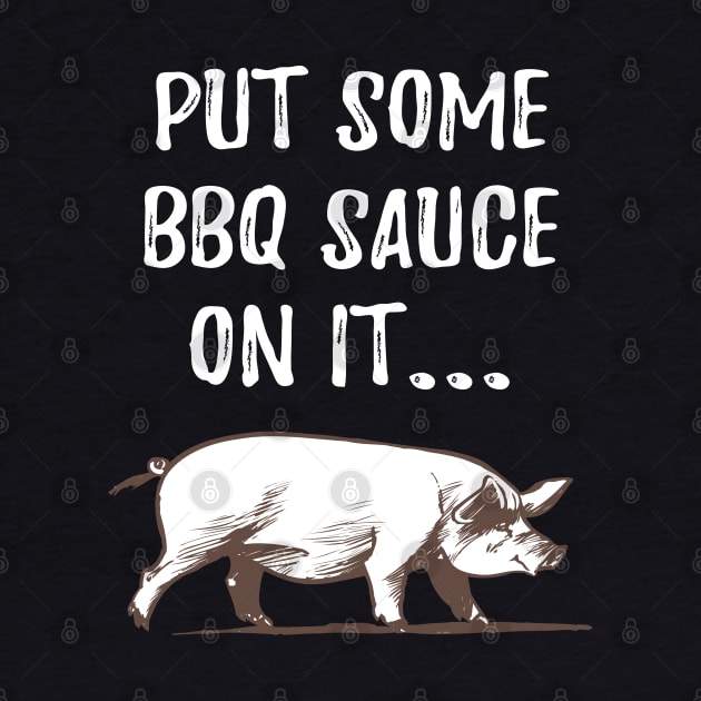 Put Some BBQ Sauce On It by amitsurti